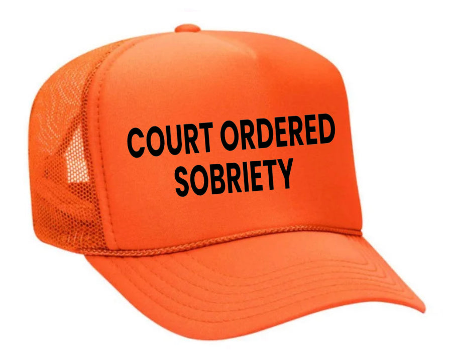 Court Ordered Sobriety Trucker Hat