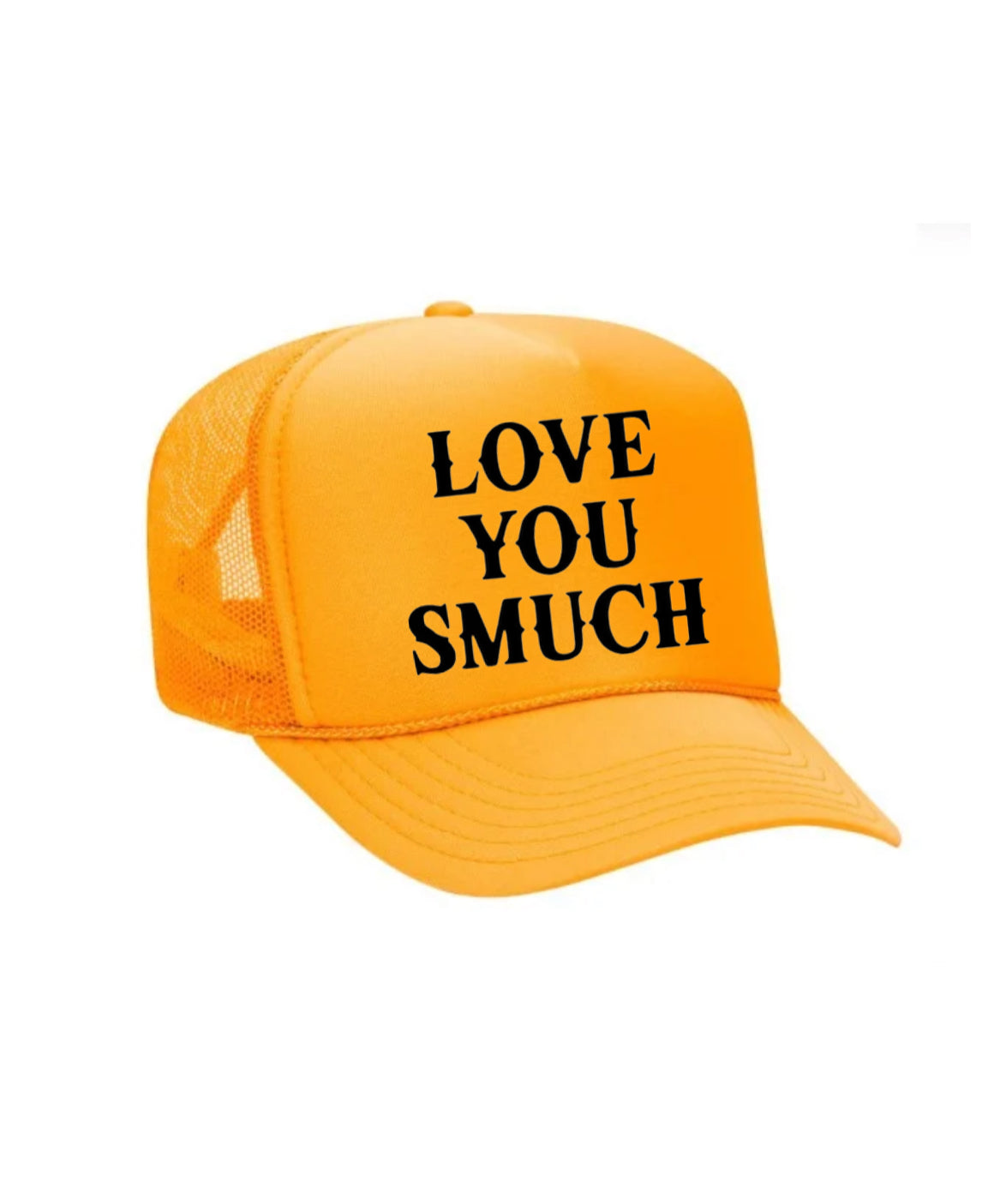 Love You Smuch Trucker Hat