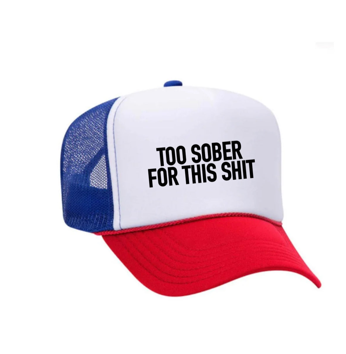 Too Sober For This Trucker Hat