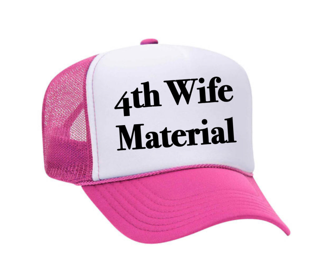 4th Wife Material Trucker Hat