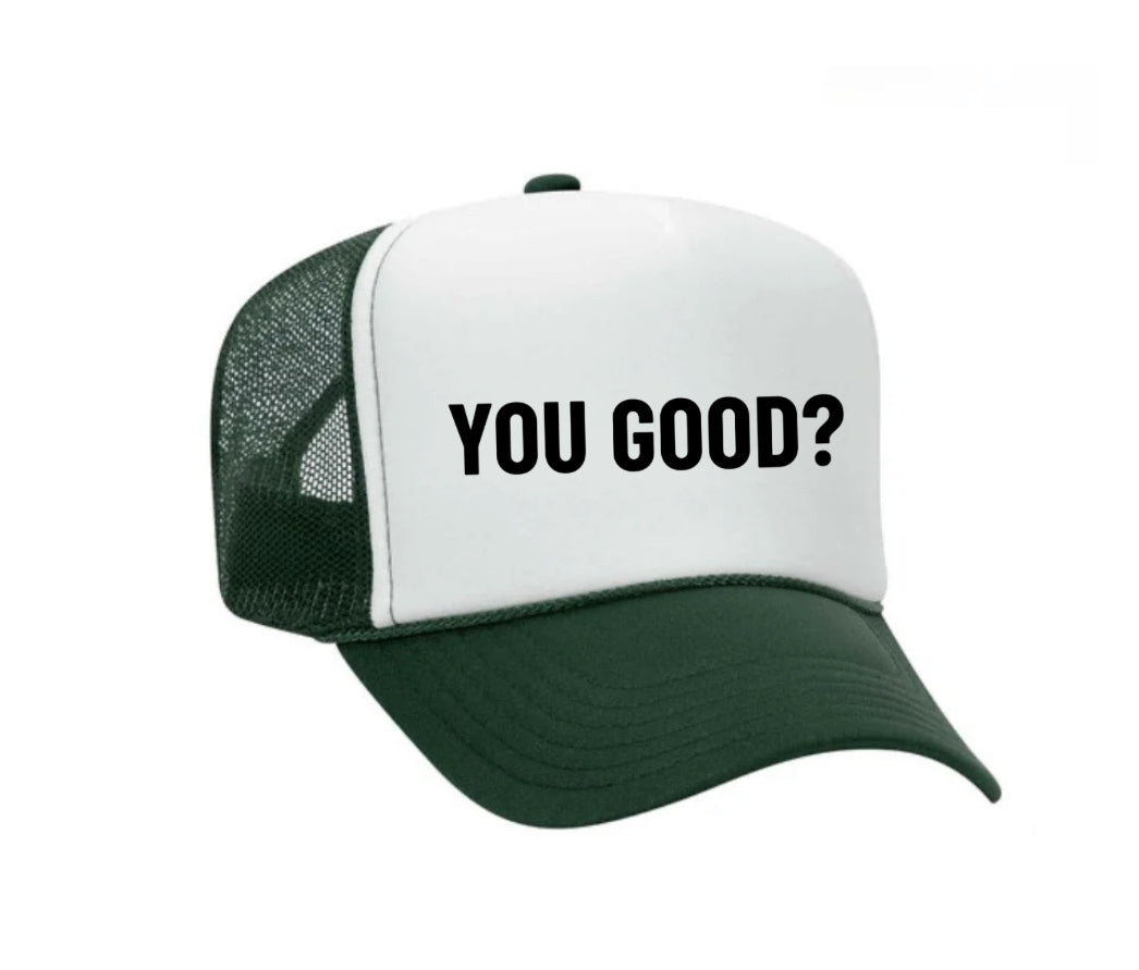 You Good? Trucker Hat