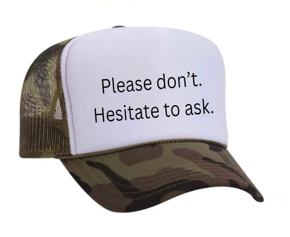 Please Don’t Hesitate To Ask Trucker Hat