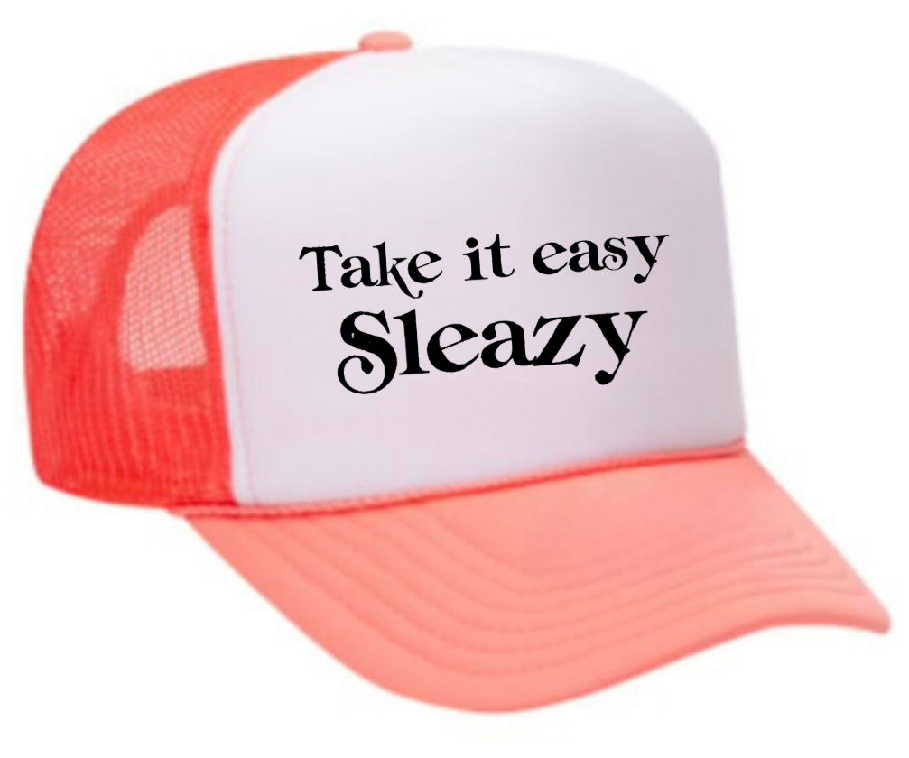 Take It Easy Sleazy Trucker Hat