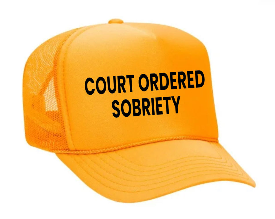 Court Ordered Sobriety Trucker Hat