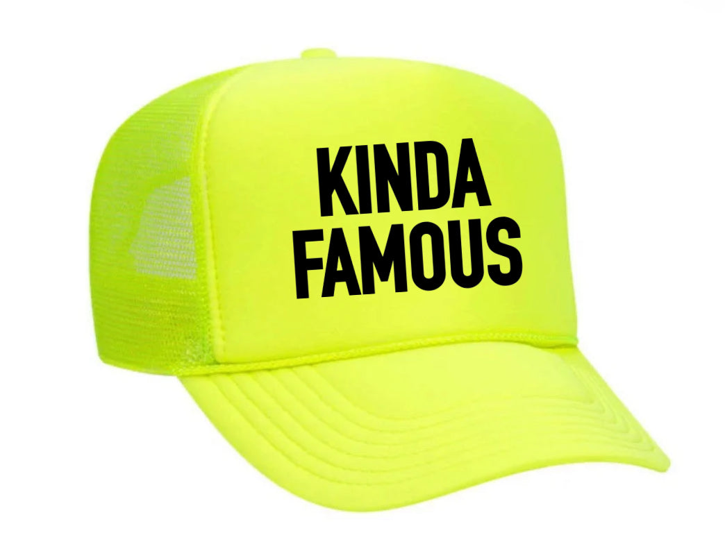 Kinda Famous Trucker Hat