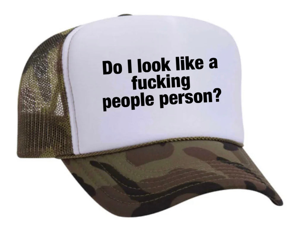 Do I Look Like a Fucking People Person Trucker Hat