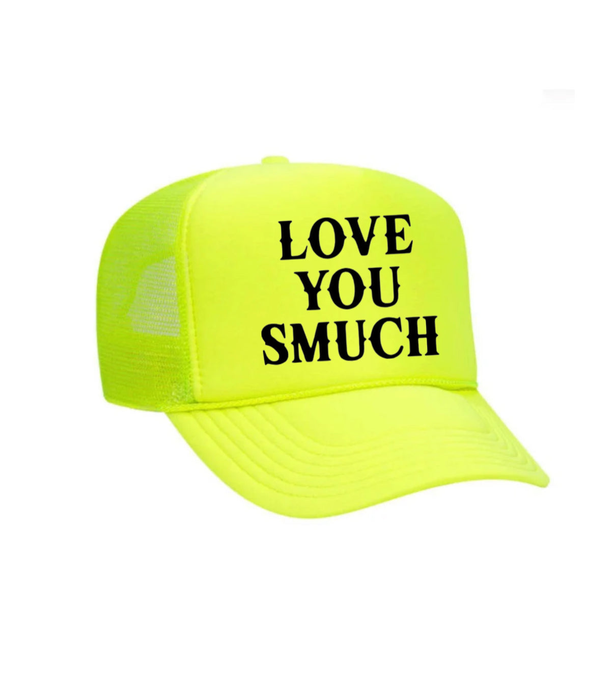 Love You Smuch Trucker Hat