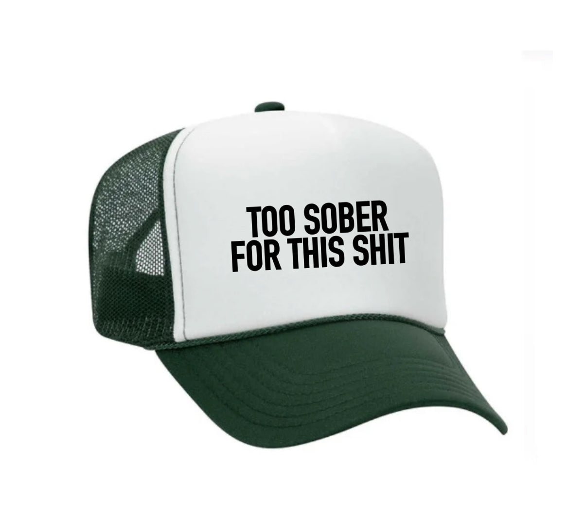 Too Sober For This Trucker Hat