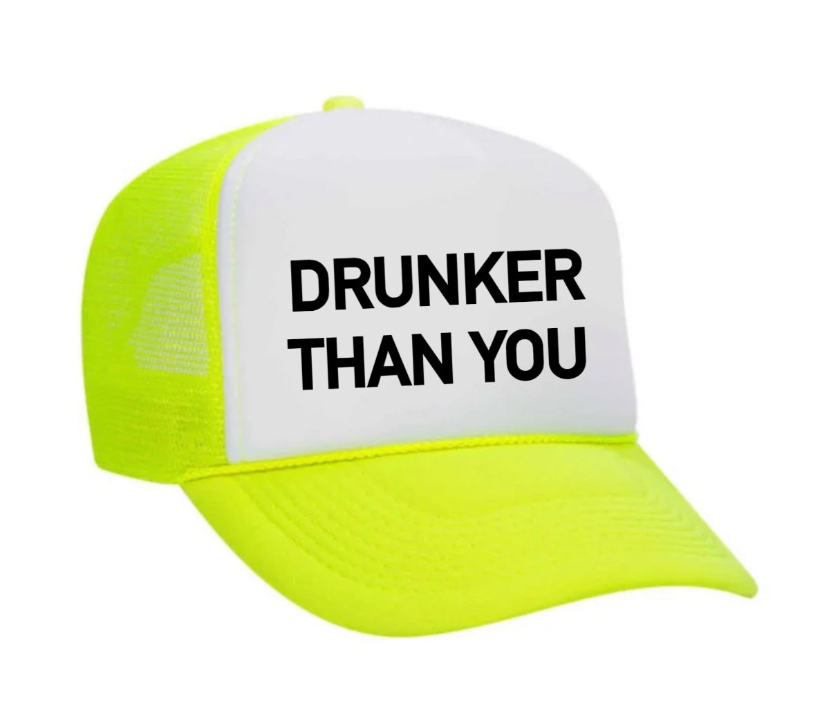 Drunker Than You  Trucker Hat