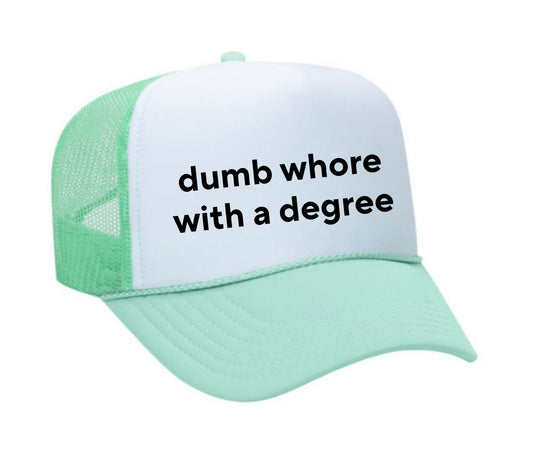dumb whore with a degree Trucker Hat