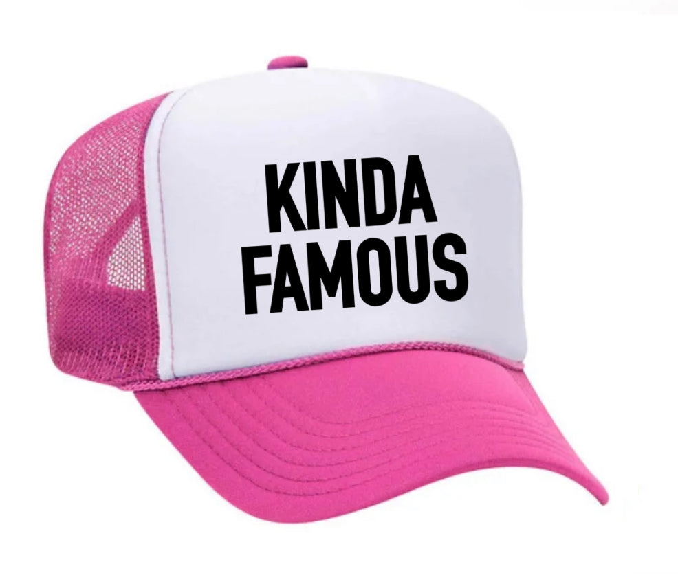 Kinda Famous Trucker Hat