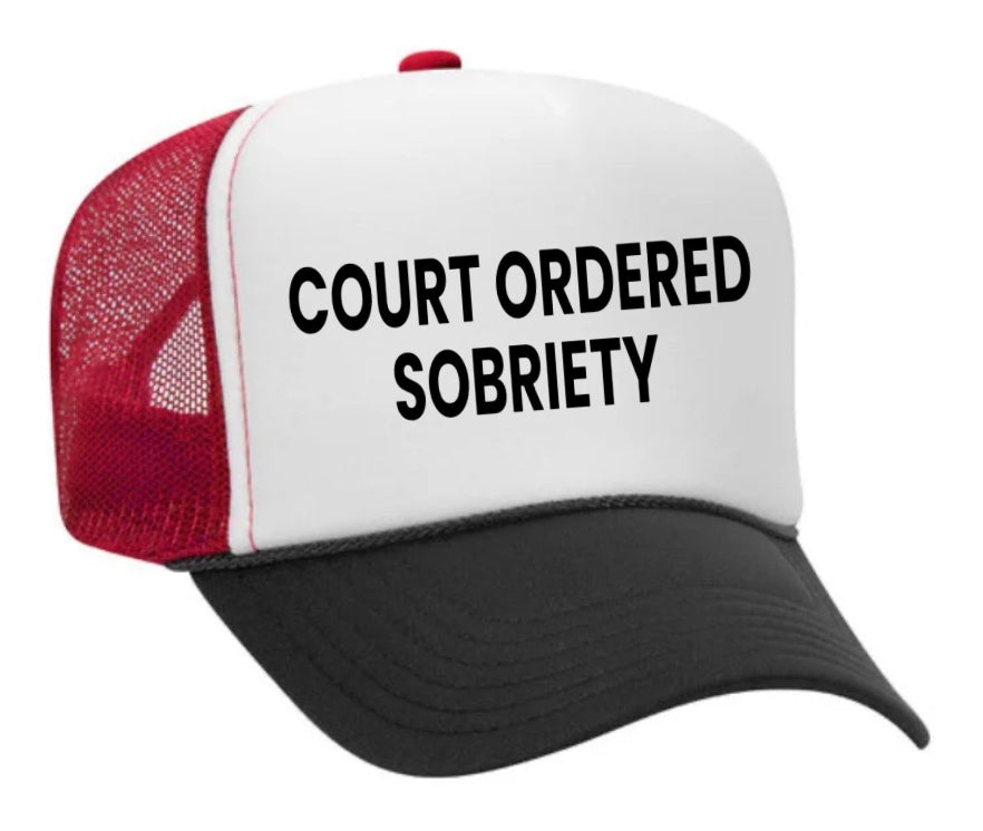 Court Ordered Sobriety Trucker Hat