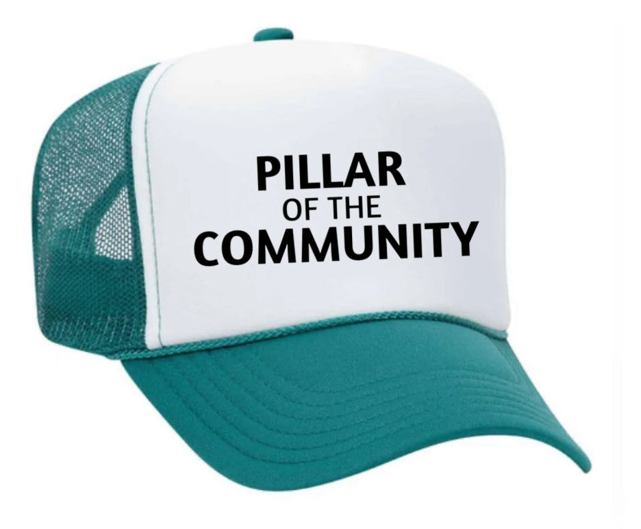 Pillar of the Community Trucker Hat