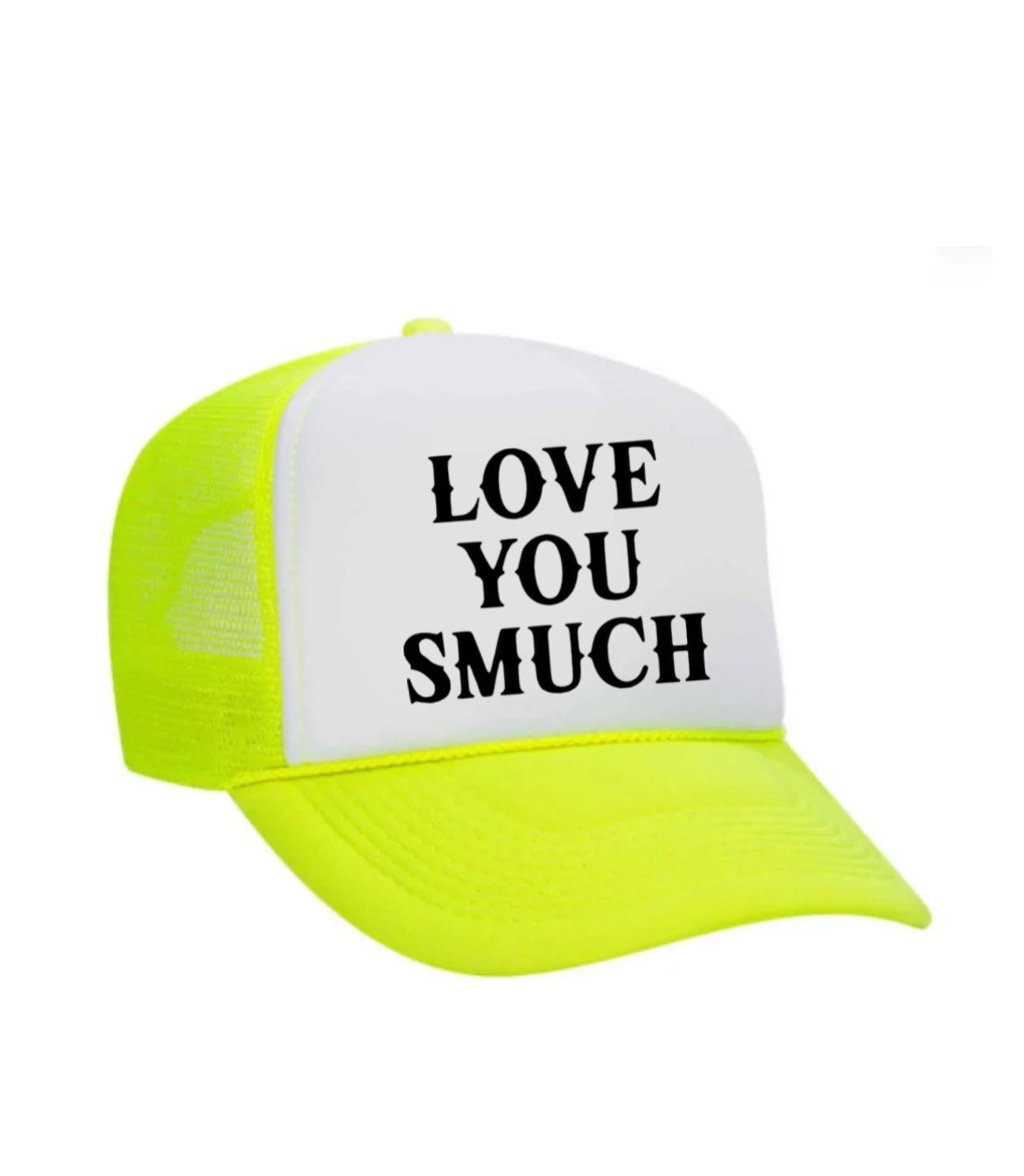 Love You Smuch Trucker Hat