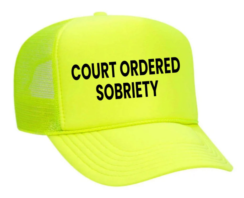 Court Ordered Sobriety Trucker Hat