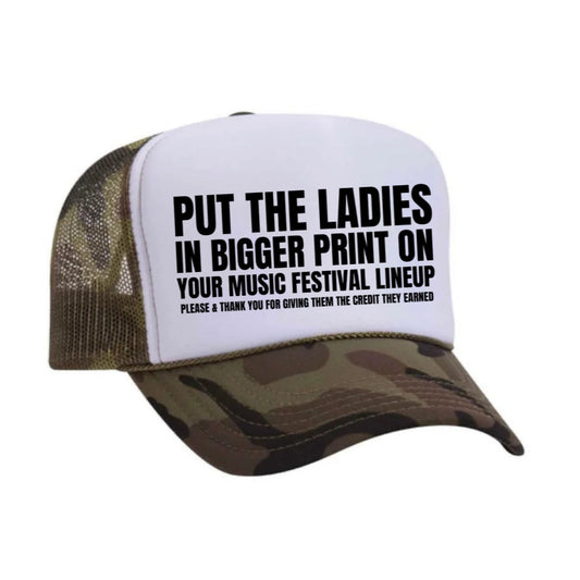 Put The Ladies in Bigger Print Trucker Hat