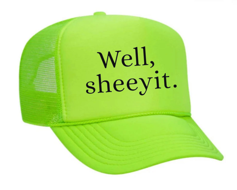 Well Sheeyit Trucker Hat