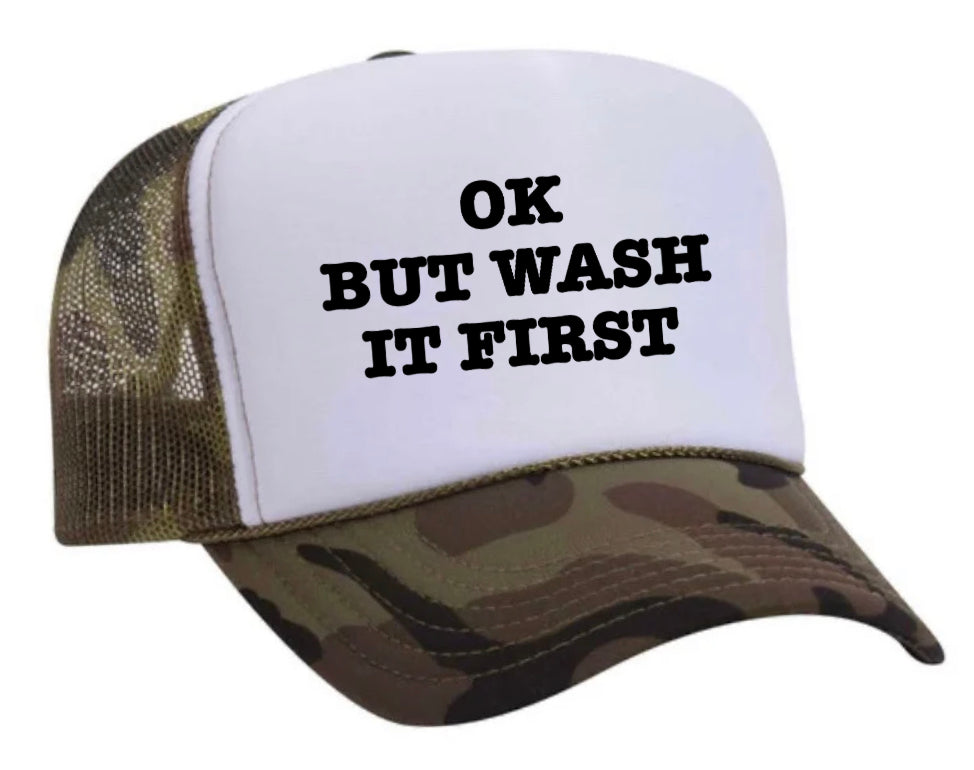 OK But Wash It First Trucker Hat