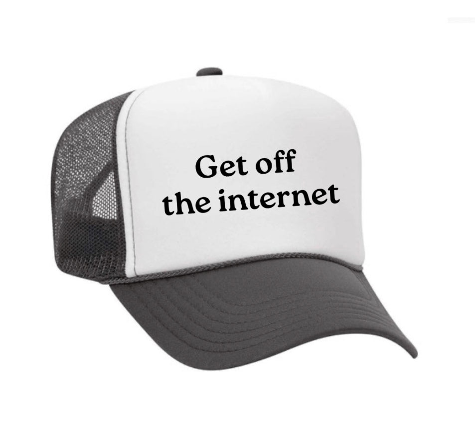 Get off the internet Trucker Hat