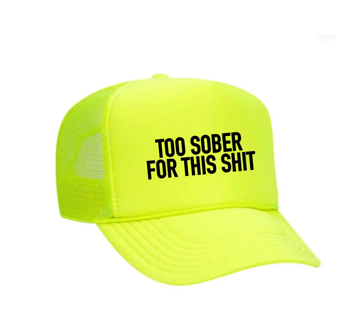 Too Sober For This Trucker Hat