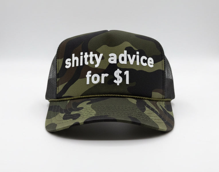 Shitty Advice for $1 (Solid Camo)