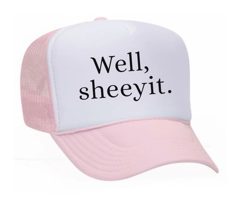 Well Sheeyit Trucker Hat