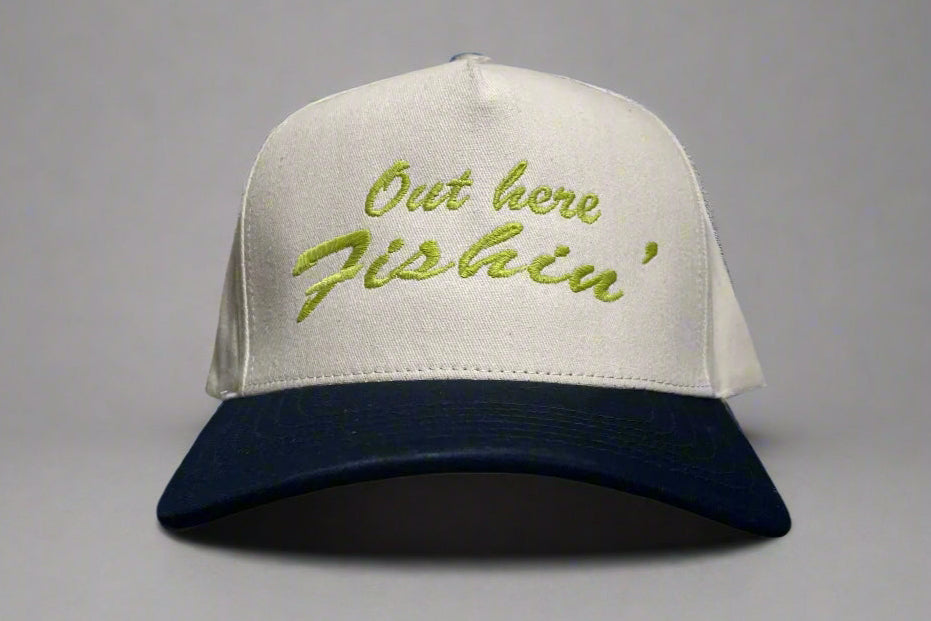 Out Here Fishin’ Embroidered Hat