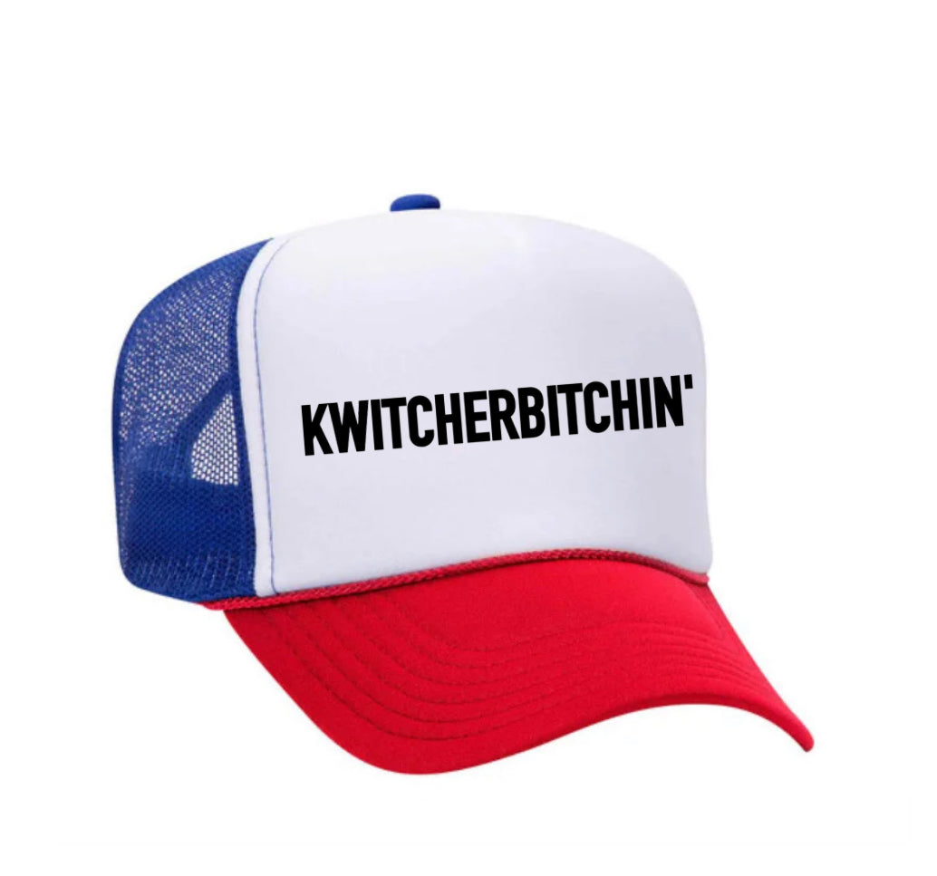 Kwitcherbitchin' Trucker Hat