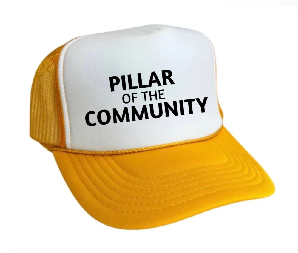 Pillar of the Community Trucker Hat