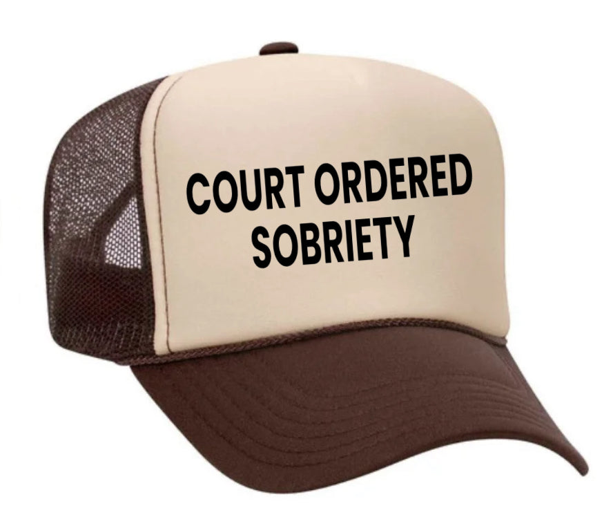 Court Ordered Sobriety Trucker Hat