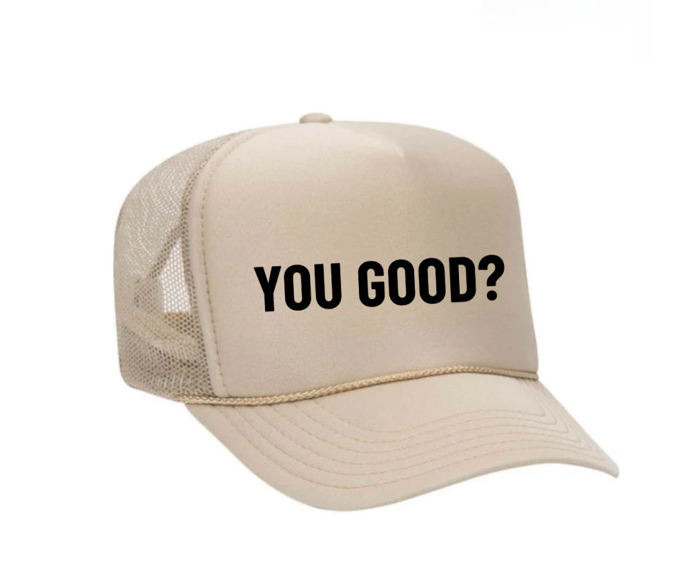 You Good? Trucker Hat