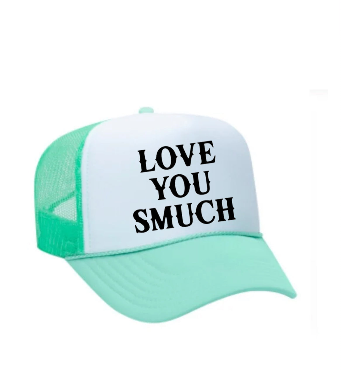 Love You Smuch Trucker Hat