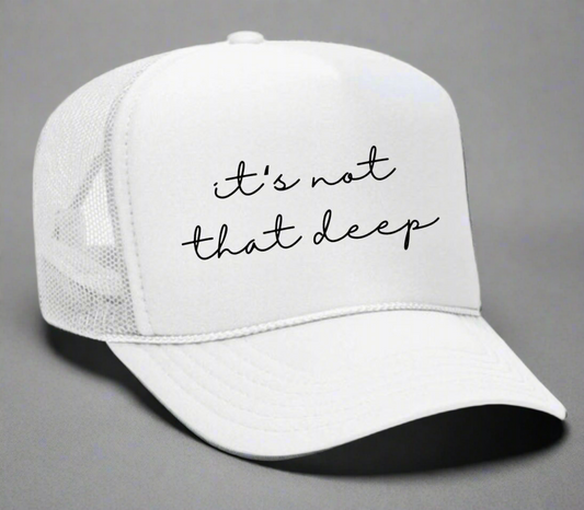 It’s Not That Deep Trucker Hat