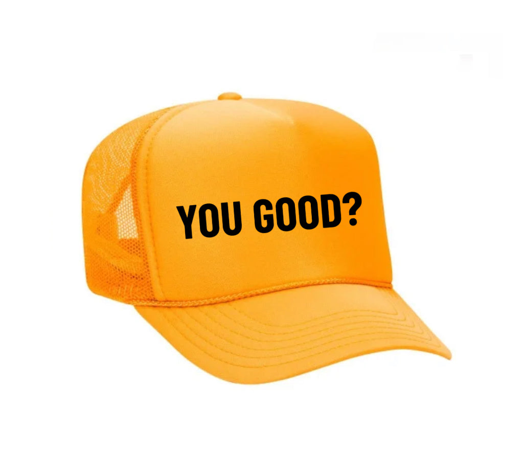 You Good? Trucker Hat