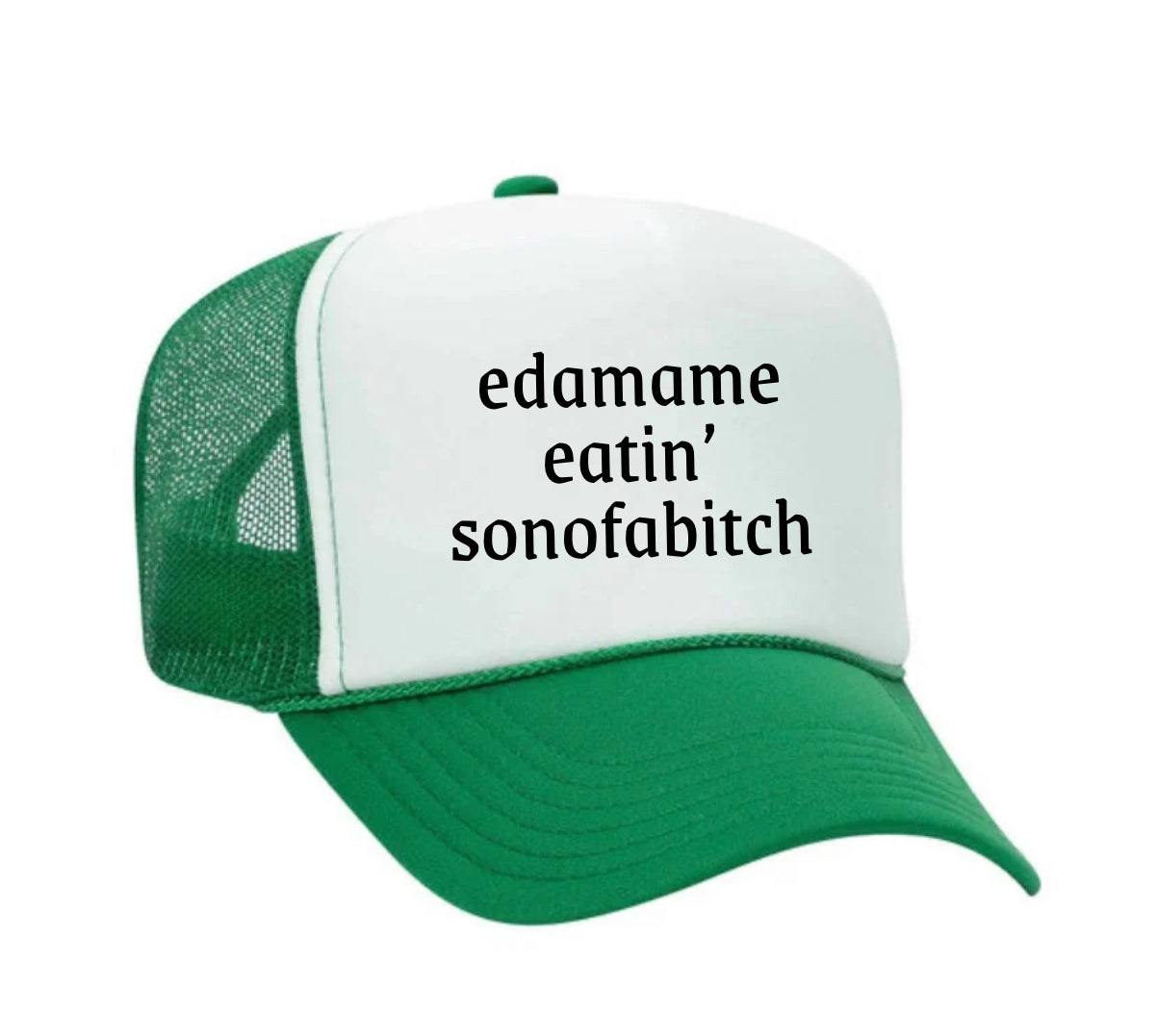 Edamame Eatin’ Sonofabitch Trucker Hat
