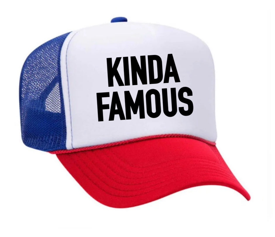 Kinda Famous Trucker Hat