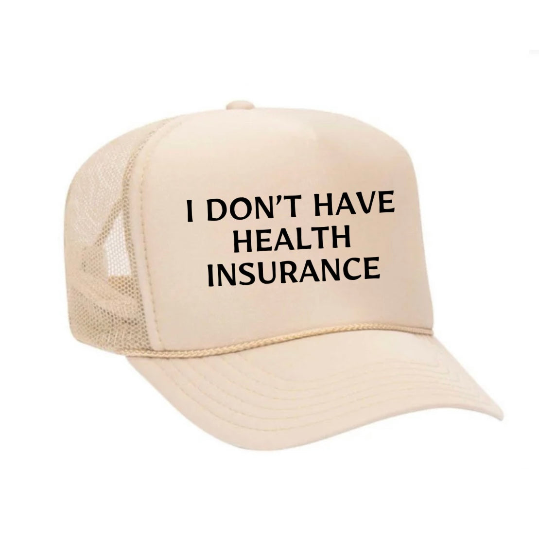 I Don’t Have Health Insurance Trucker Hat
