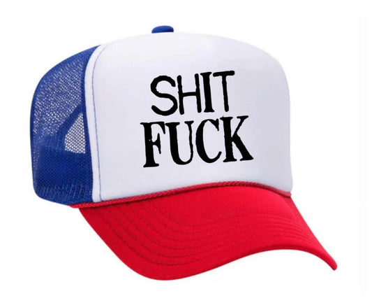 Shit Fuck Trucker Hat