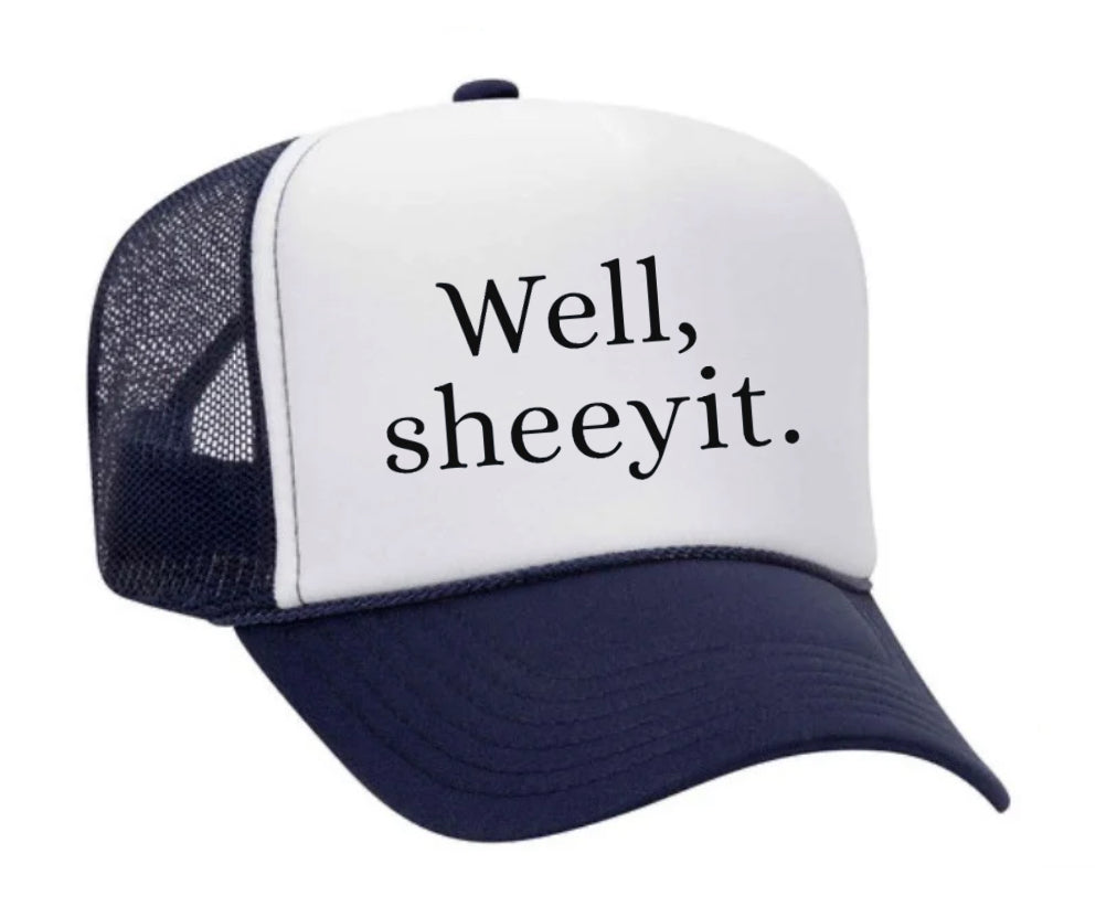 Well Sheeyit Trucker Hat