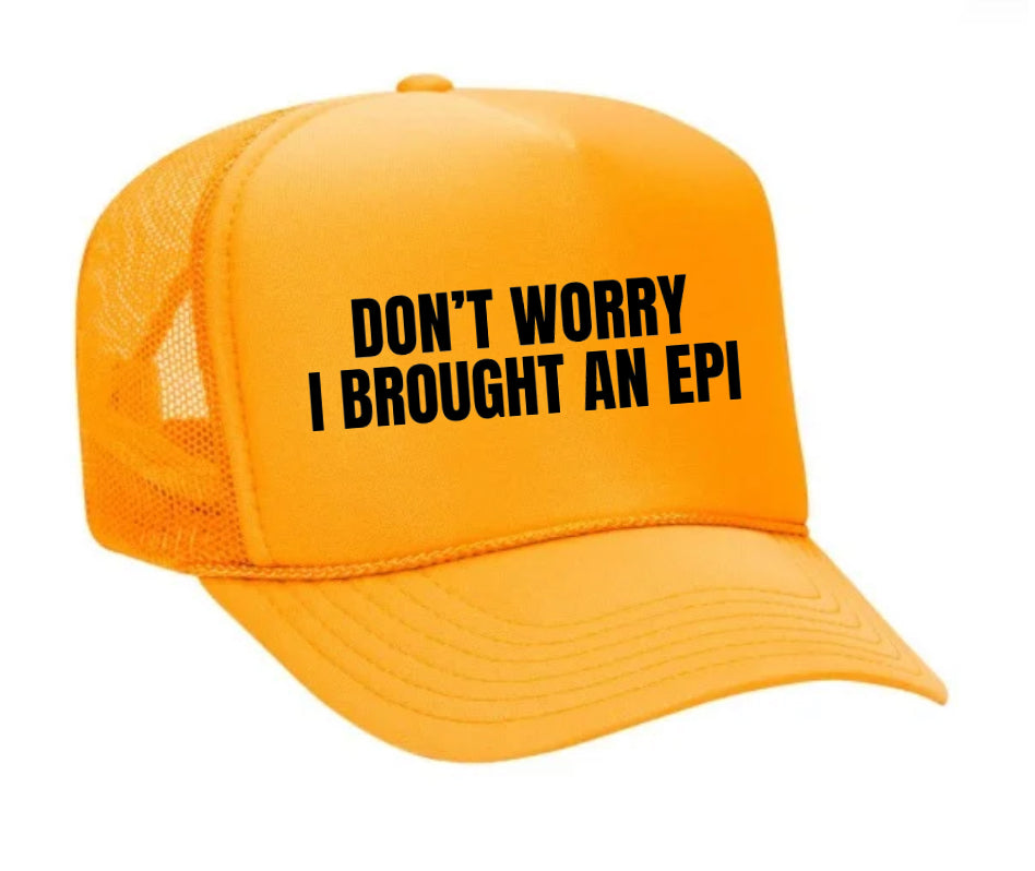 Don’t Worry, I Brought An Epi Trucker Hat