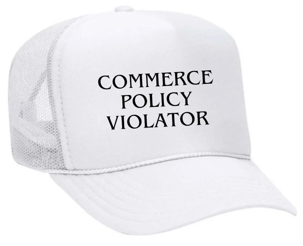 Commerce Policy Violator Trucker Hat
