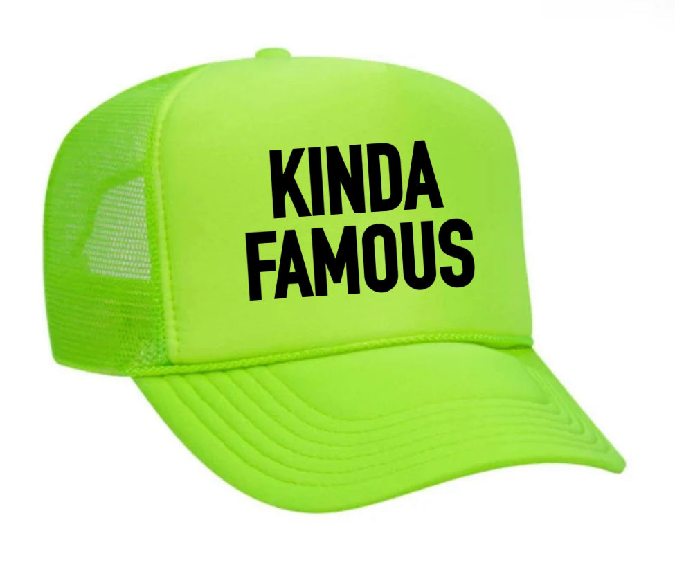 Kinda Famous Trucker Hat