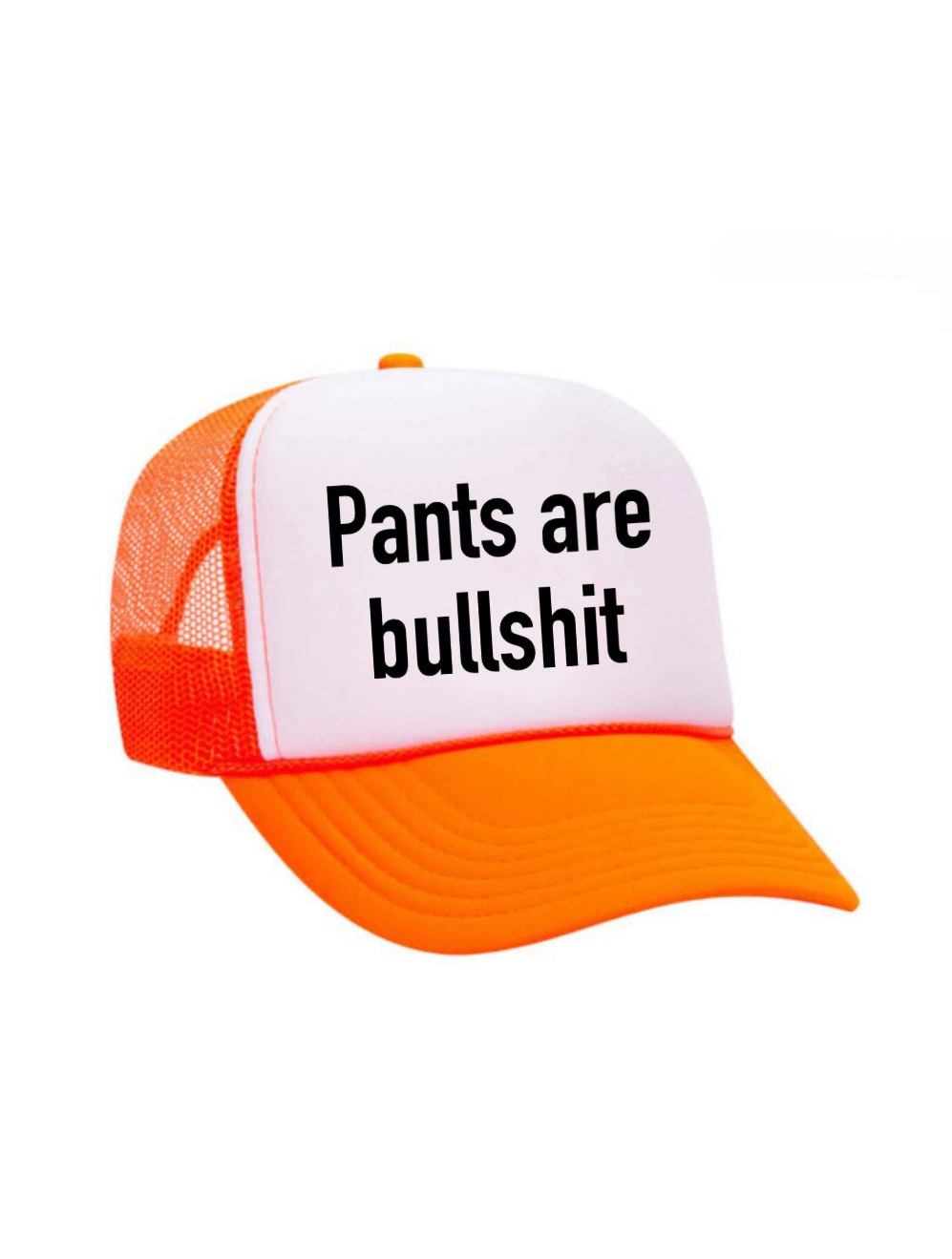 Pants are Bullshit Trucker Hat