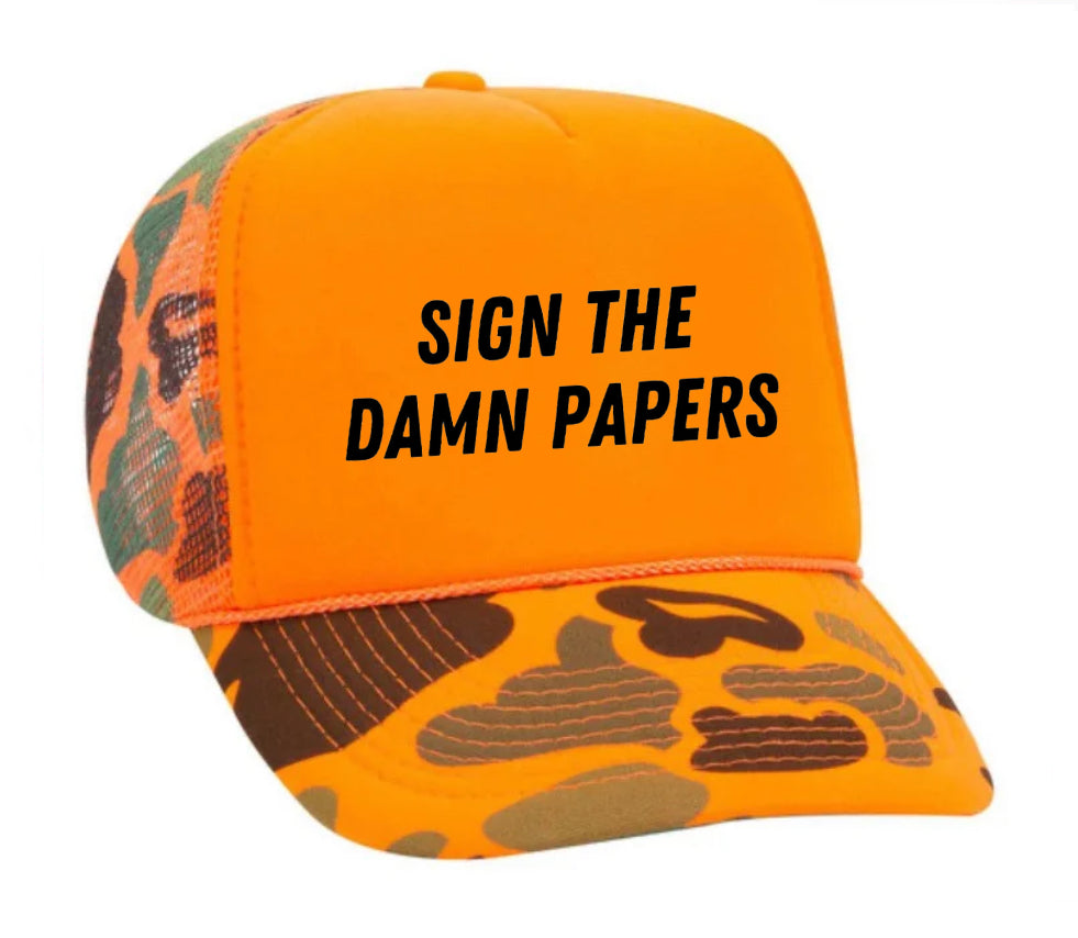 Sign The Damn Papers Trucker Hat