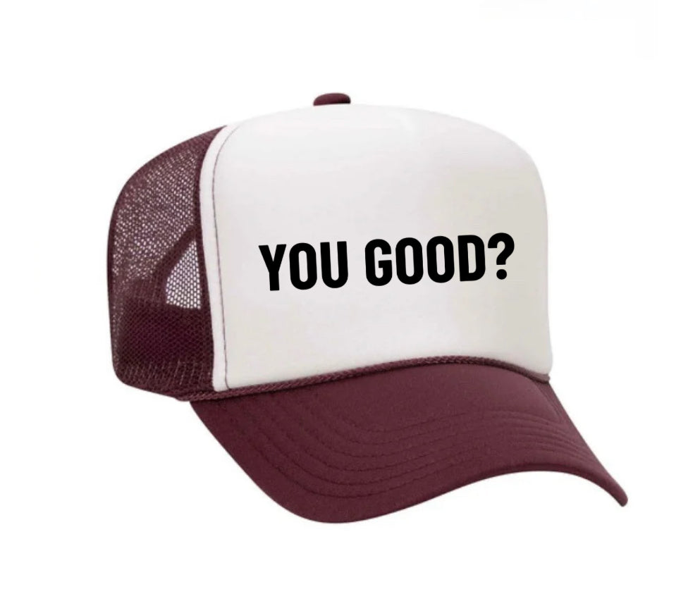You Good? Trucker Hat