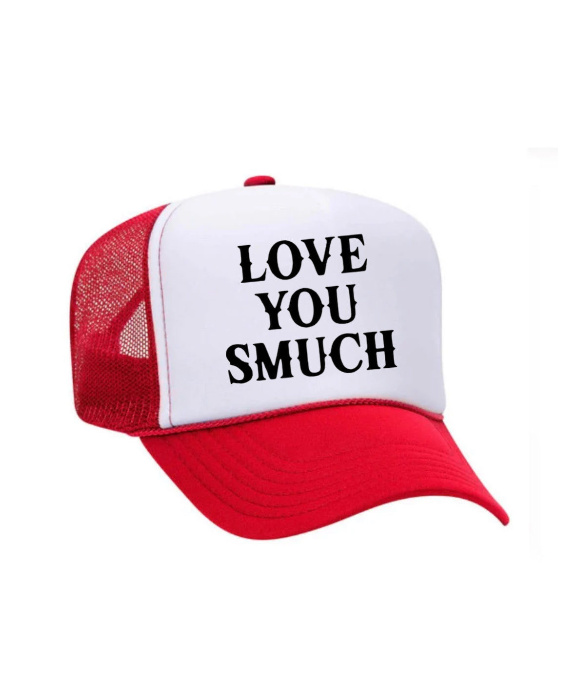 Love You Smuch Trucker Hat