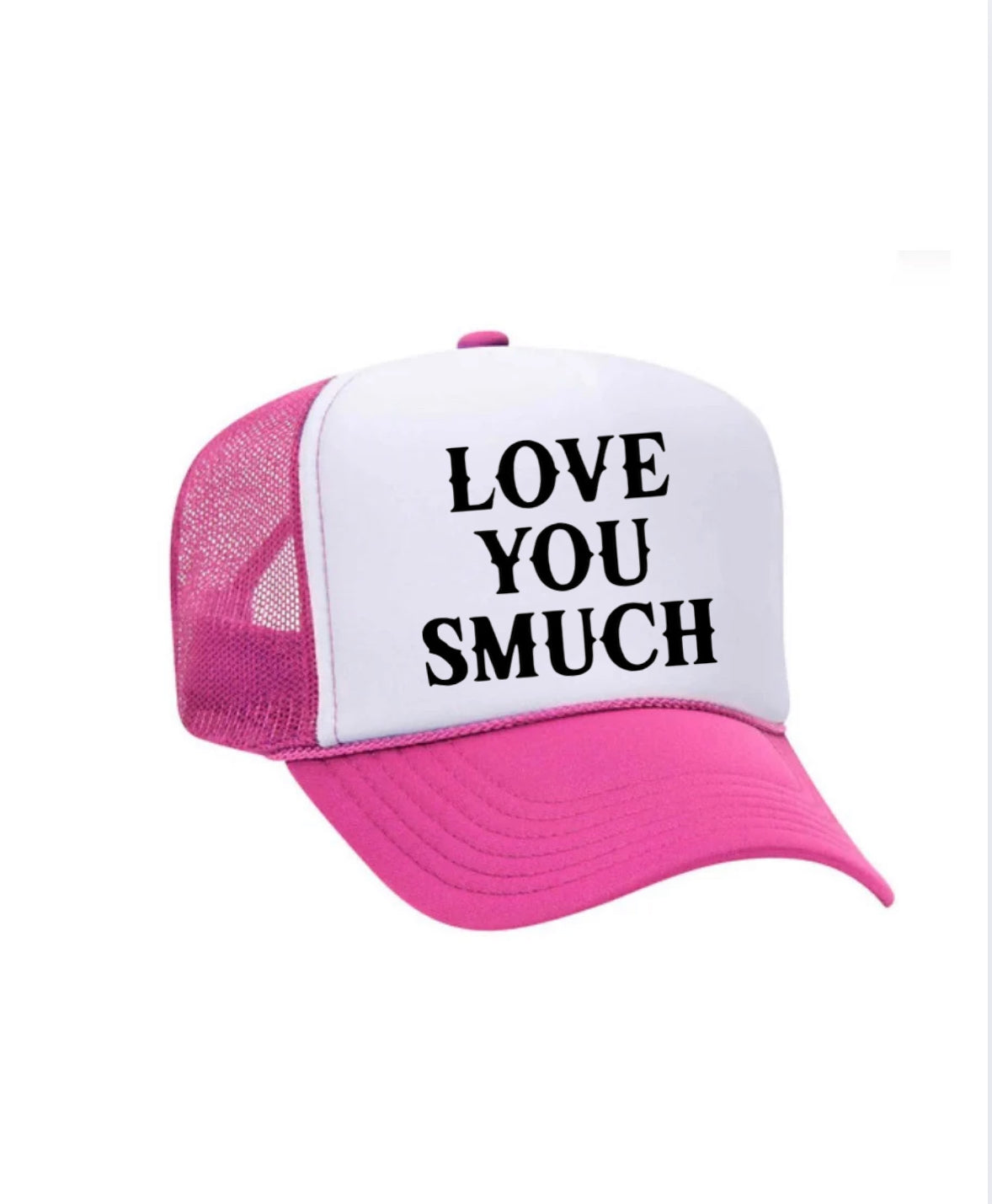 Love You Smuch Trucker Hat