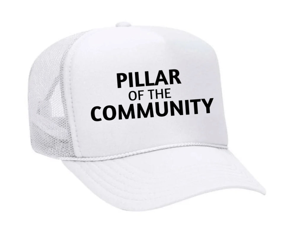 Pillar of the Community Trucker Hat