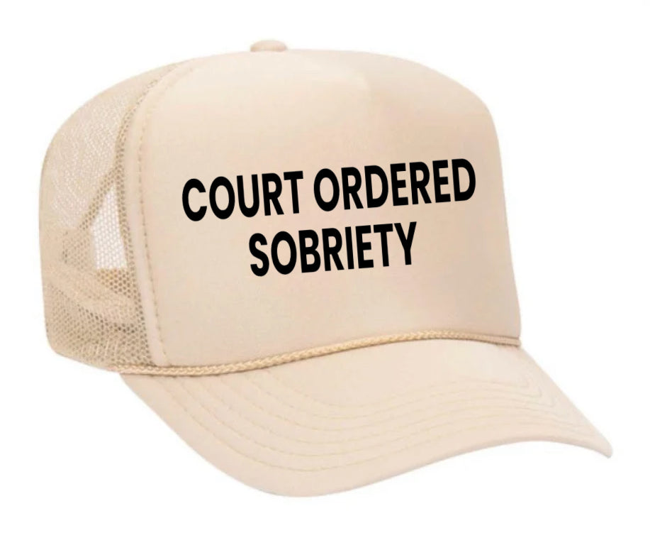 Court Ordered Sobriety Trucker Hat