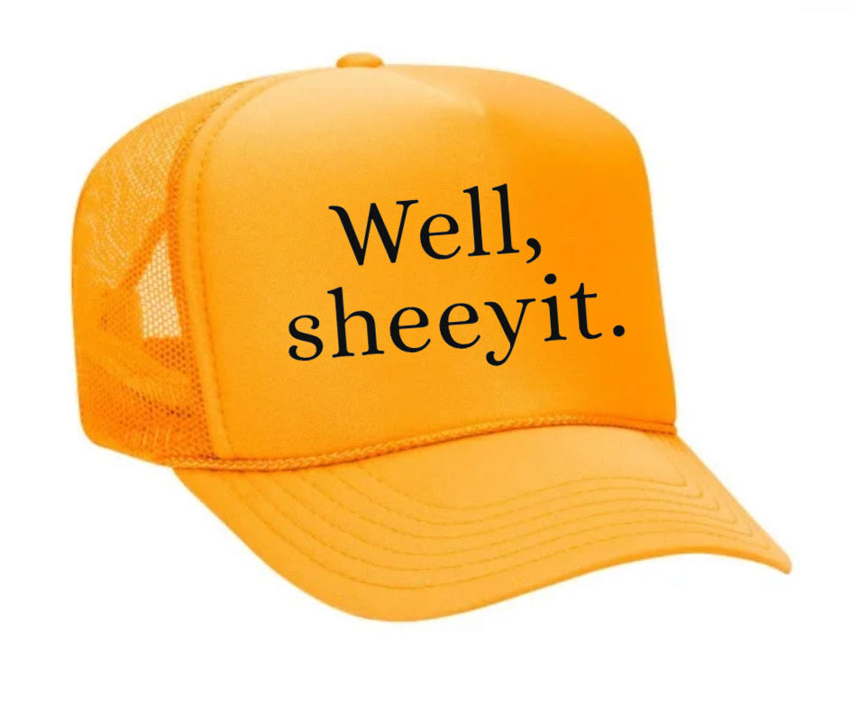 Well Sheeyit Trucker Hat